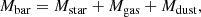 $$ \begin{aligned} {M_{\rm bar} = M_{\rm star} + M_{\rm gas} + M_{\rm dust}}, \end{aligned} $$