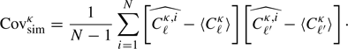 $$ \begin{aligned} \mathrm{Cov}_{\rm sim}^{\kappa } = \frac{1}{N-1}\sum _{i=1}^{N} \left[\widehat{{C}_{\ell }^{\kappa ,i}} - \langle {C}_{\ell }^{\kappa }\rangle \right] \left[\widehat{{C}_{\ell ^{\prime }}^{\kappa ,i}} - \langle {C}_{\ell ^{\prime }}^{\kappa }\rangle \right]\cdot \end{aligned} $$