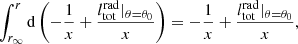 $$ \begin{aligned}&\int _{r_{\infty }}^{r} \mathrm{d}\left(-\frac{1}{x}+\frac{l_{\rm tot}^\mathrm{rad}|_{\theta =\theta _{0}}}{x}\right)= -\frac{1}{x}+\frac{l_{\rm tot}^\mathrm{rad}|_{\theta =\theta _{0}}}{x}, \end{aligned} $$