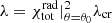 $ \lambda =\chi _{\mathrm{tot}}^{\mathrm{rad}}|_{\theta=\theta _{0}}^{2}\lambda _{\mathrm{cr}} $