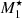 $ M_{1}^{\star} $