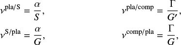 \begin{align*} \nu^{\mathrm{pla/S}} &= \frac{\alpha}{S}, & \nu^{\mathrm{pla/comp}} &= \frac{\Gamma}{G&#x0027;},\nonumber\\ \nu^{\mathrm{S/pla}} &= \frac{\alpha}{G}, & \nu^{\mathrm{comp/pla}} &= \frac{\Gamma}{G},\end{align*}