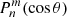 $ P^{m}_{n}(\cos \theta ) $