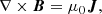 $$ \begin{aligned}&\nabla \times \boldsymbol{B} = \mu _0 \boldsymbol{J} , \end{aligned} $$