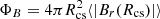 $ \Phi_B = 4\pi R_{\mathrm{cs}}^{2} \langle|B_r(R_{\mathrm{cs}})|\rangle $