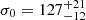 $ \sigma_0=127_{-12}^{+21} $