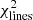 $ \chi _{{\rm{lines}}}^2 $