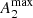 $ A_2^{\rm max} $