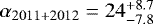 $\alpha_{2011&#x002B;2012}= 24 ^{&#x002B;8.7} _{-7.8}$
