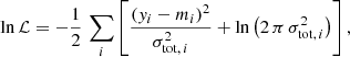 $$ \begin{aligned} \ln \mathcal{L} = -\frac{1}{2}\, \sum _i\left[\frac{(y_i - m_i)^2}{\sigma _{\mathrm{tot,} \,i}^2} + \ln \left(2\,\pi \,\sigma _{\mathrm{tot,} \,i}^2\right) \right], \end{aligned} $$