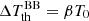 $ \Delta T_{\mathrm{th}}^{\mathrm{BB}} = \beta T_0 $