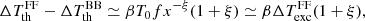 $$ \begin{aligned} \Delta T_{\rm th}^\mathrm{FF} - \Delta T_{\rm th}^\mathrm{BB} \simeq \beta T_0 f x^{-\xi } (1+ \xi ) \simeq \beta \Delta T^\mathrm{FF}_{\rm exc} (1+ \xi ) , \end{aligned} $$