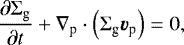 \begin{equation*}\frac{{\partial \Sigma_{\textrm{g}} }}{{\partial t}} &#x002B; \nabla_{\textrm{p}} \cdot \left( \Sigma_{\textrm{g}} \bm{v}_{\textrm{p}} \right) =0, \end{equation*}