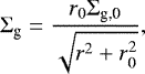 \begin{equation*} \Sigma_{\textrm{g}}=\frac{r_{0}\Sigma_{\textrm{g,0}}}{\sqrt{r^{2}&#x002B;r_{0}^{2}}},\end{equation*}
