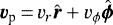 $\bm{v}_{\textrm{p}}\,{=}\,v_r \hat{\bm{r}}&#x002B; v_{\phi} \hat{\bm{\phi}}$