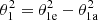 $ \theta_{1}^2 = \theta_{\rm 1e}^2-\theta_{\rm 1a}^2 $