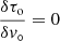 $$ \begin{aligned}&\frac{\delta \tau _{\rm o}}{\delta { v}_\circ } = 0 \end{aligned} $$