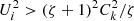 $ U_i^2 > (\zeta + 1)^2 C_k^2/\zeta $