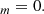 $$ \begin{aligned}[P]_m = 0 . \end{aligned} $$