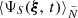 $ \langle\Psi_S({\boldsymbol{\xi}},\,t)\rangle_{\tilde{N}} $