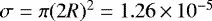 $\sigma=\pi(2R)^2=1.26\,{\times}\,10^{-5}$