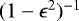 $(1-\epsilon^2)^{-1}$