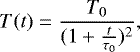 \begin{equation*} T(t) = \frac{T_0}{(1&#x002B;\frac{t}{\tau_0})^2}, \end{equation*}
