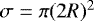 $\sigma=\pi (2R)^2$
