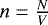 $n=\frac{N}{V}$