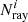$ N^i_{\rm ray} $