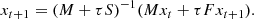 $$ \begin{aligned} x_{t+1} = (M + \tau S)^{-1} (Mx_t + \tau Fx_{t+1}). \end{aligned} $$