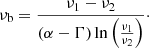 $$ \begin{aligned} \nu _{\rm b}=\frac{\nu _1-\nu _2}{\left(\alpha -\Gamma \right)\ln \left({\frac{\nu _1}{\nu _2}}\right)}\cdot \end{aligned} $$