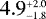 $4.9^{_{&#x002B;2.0}}_{^{-1.8}}$