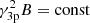 $ \gamma_{3\mathrm{p}}^{2}{B}=\mathrm{const} $