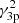 $ \gamma_{3\mathrm{p}}^{2} $