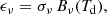 $$ \begin{aligned} \epsilon _\nu = \sigma _\nu \, B_\nu (T_\mathrm{d} ), \end{aligned} $$