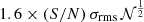 $ 1.6\times{(S/N)}\,\sigma_{\mathrm{rms}}\,\mathcal{N}^\frac{1}{2} $
