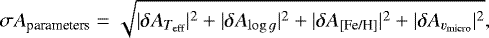 \begin{equation*}\sigma A_{\textrm{parameters}} = \sqrt{|\delta A_{T_{\textrm{eff}}}|^2 &#x002B; |\delta A_{\log g}|^2 &#x002B; |\delta A_{\textrm{[Fe/H]}}|^2 &#x002B; |\delta A_{v_{\textrm{micro}}}|^2}, \end{equation*}