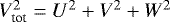 $V_{\textrm{tot}}^2 = U^2 &#x002B; V^2 &#x002B; W^2$