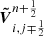 $ \boldsymbol{\tilde{V}}^{n+\frac{1}{2}}_{i,j\mp\frac{1}{2}} $