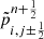 $ \tilde{p}^{n+\frac{1}{2}}_{i,j\pm\frac{1}{2}} $