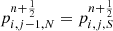 $ p^{n+\frac{1}{2}}_{i,j-1,N} = p^{n+\frac{1}{2}}_{i,j,S} $