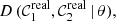 $$ \begin{aligned} D\,(\mathcal{C} _{1}^\mathrm{real}, {\mathcal{C} }_{2}^\mathrm{real}\,|\,\theta ), \end{aligned} $$