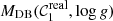 $ M_{\mathrm{DB}}(\mathcal{C}_{1}^{\mathrm{real}},\log {g}) $