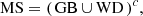$$ \begin{aligned} \mathrm{MS} = (\,\mathrm{GB} \cup \mathrm{WD}\,)^{c}, \end{aligned} $$