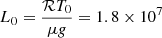$ L_0=\frac{\mathcal{R}T_0}{\mu g}=1.8\times10^7 $