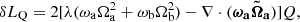 $$ \begin{aligned} \delta L_{\rm Q}&=2[\lambda (\omega _{\rm a}\Omega _{\rm a}^{2}+\omega _{\rm b}\Omega _{\rm b}^{2})-\nabla \cdot (\boldsymbol{\omega _{\rm a}\tilde{\Omega }_{\rm a}})]Q,\end{aligned} $$