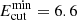 $ E_{\mathrm{cut}}^{\mathrm{min}} = 6.6 $