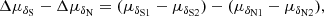 $$ \begin{aligned} \Delta \mu _{\delta _{\rm S}} - \Delta \mu _{\delta _{\rm N}} = (\mu _{\delta _{\rm S1}} - \mu _{\delta _{\rm S2}}) - (\mu _{\delta _{\rm N1}} - \mu _{\delta _{\rm N2}}), \end{aligned} $$