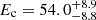 $ E_{\mathrm{c}}=54.0^{+8.9}_{-8.8} $